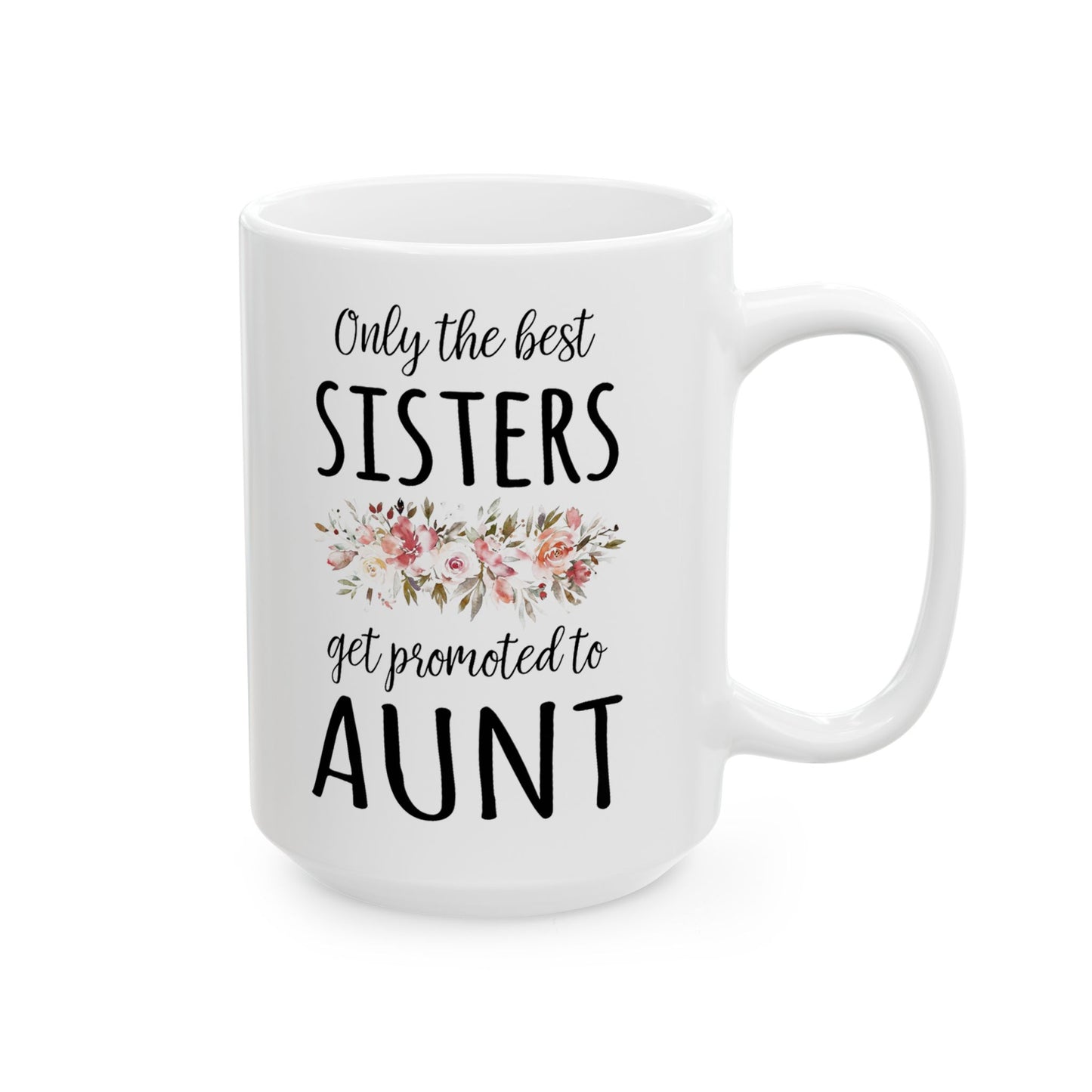 Only the Best Sisters Get Promoted to Aunt Mug