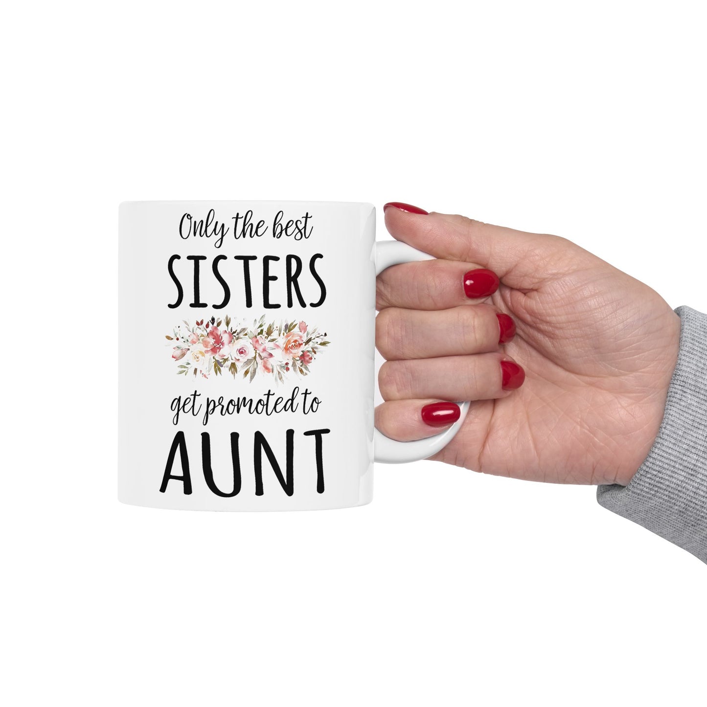 Only the Best Sisters Get Promoted to Aunt Mug