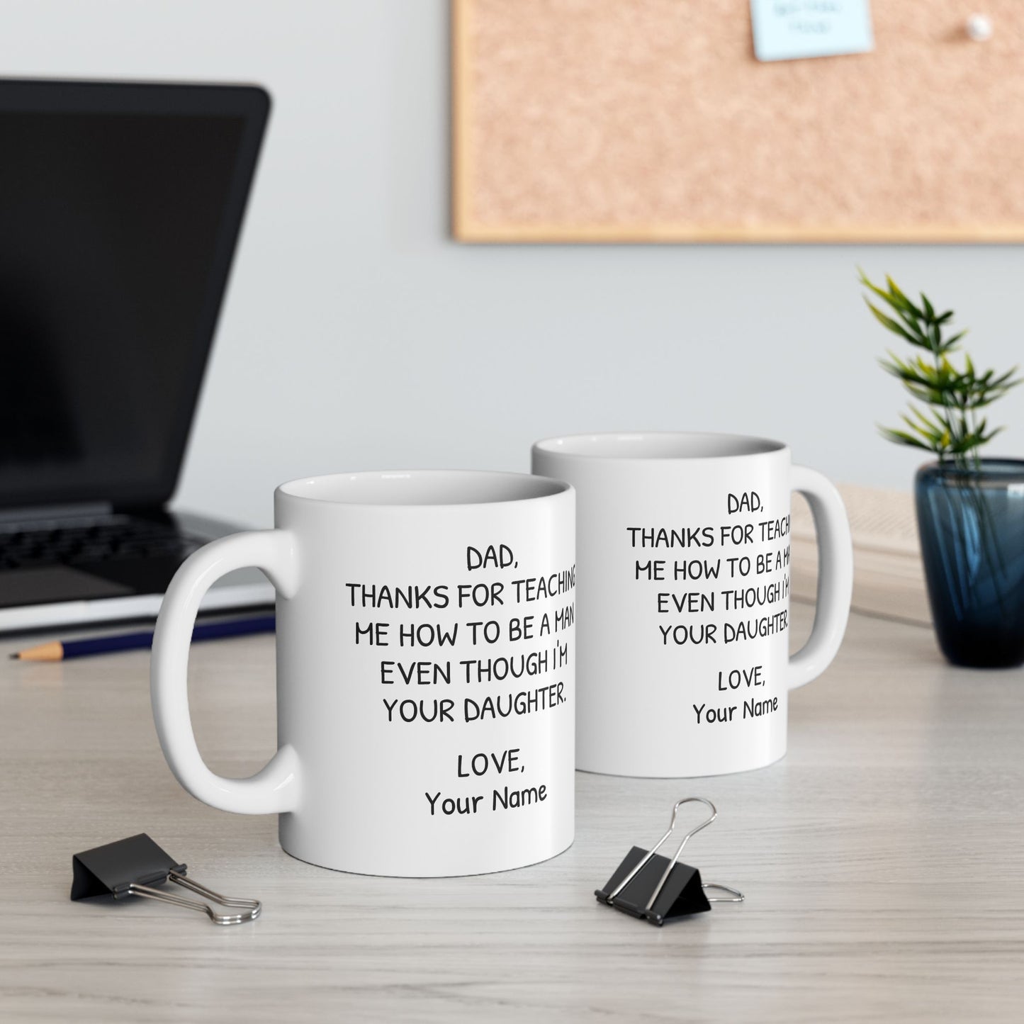 Personalized Mug for Dad from Daughter - Thanks for Teaching Me How to be a Man Even Though I'm Your Daughter
